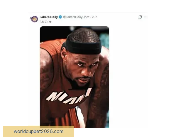 41岁詹皇单核再征季后赛湖媒热议盼死亡之瞳重现辉煌